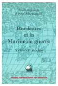 MARZAGALLI (Silvia)
Bordeaux et la Marine de guerre (XVIIe-XXe siècles)